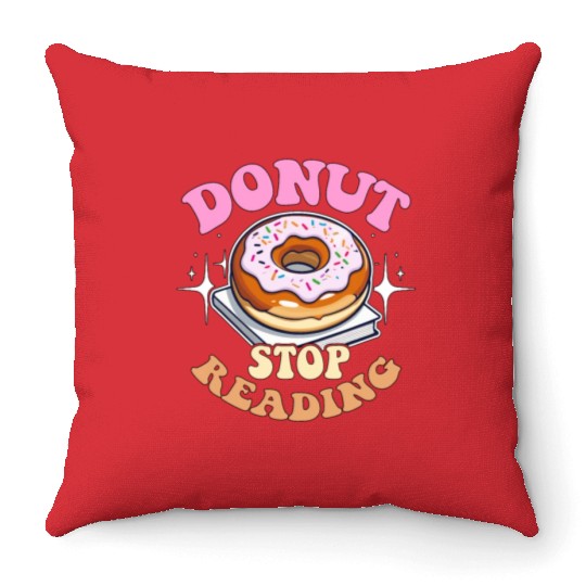 Literature Teacher Donut Stop Reading Instructor Throw Pillows