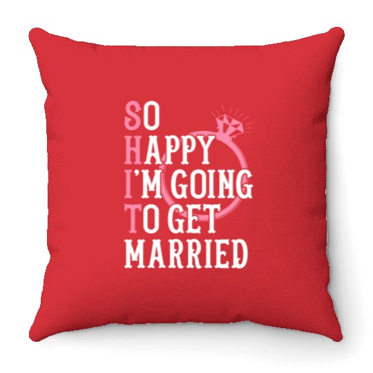 Bridal Party Bride Engagement Happy Im Going To Ge Throw Pillows