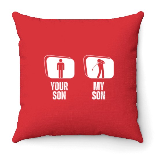 Golfing Your Son My Son Dad Father Mom Mother Golf Throw Pillows
