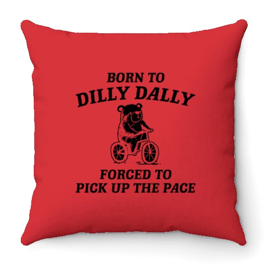 Born To Dally Vintage Bear Meme Throw Pillows