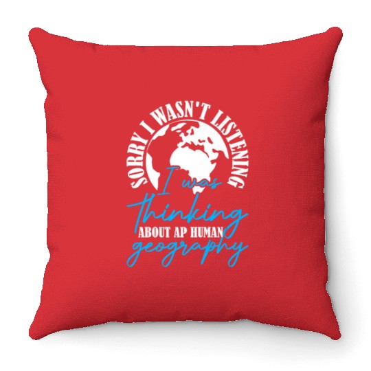 Geographer Geography Teacher AP Human Throw Pillows