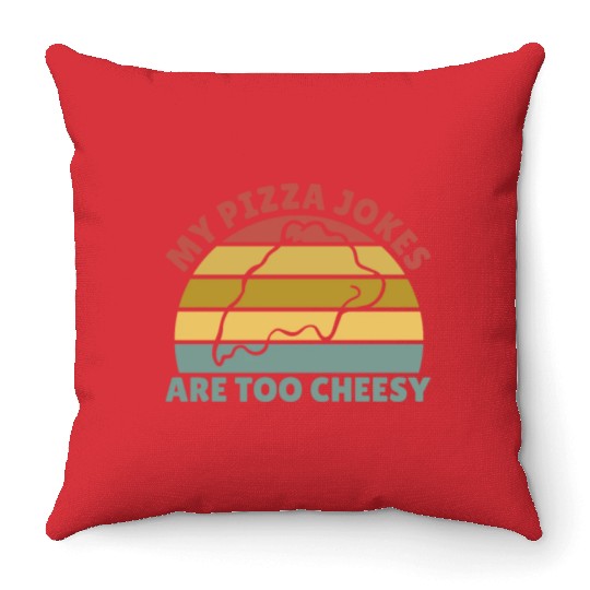 My Pizza Jokes Are Too Cheesy Father's Day Gift Throw Pillows