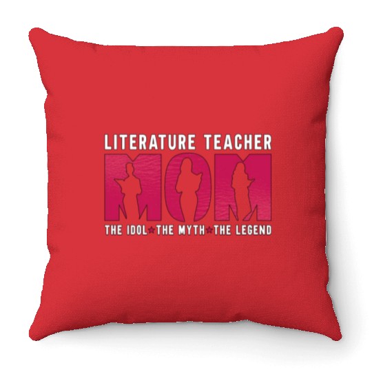 Literature Teacher Mom The Idol The Instructor Throw Pillows