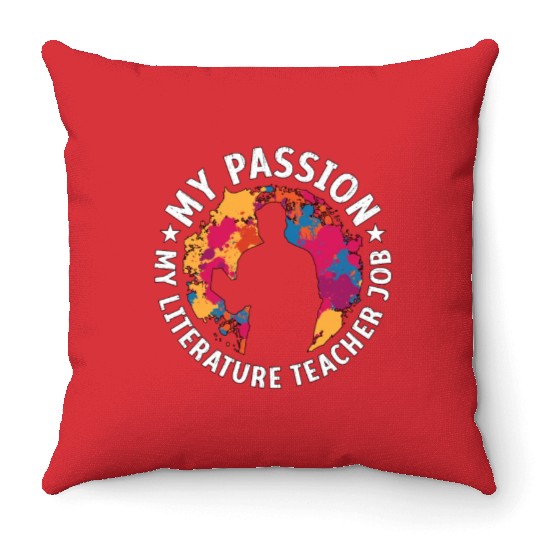 Literature Teacher My Passion My Bookish Educator Throw Pillows