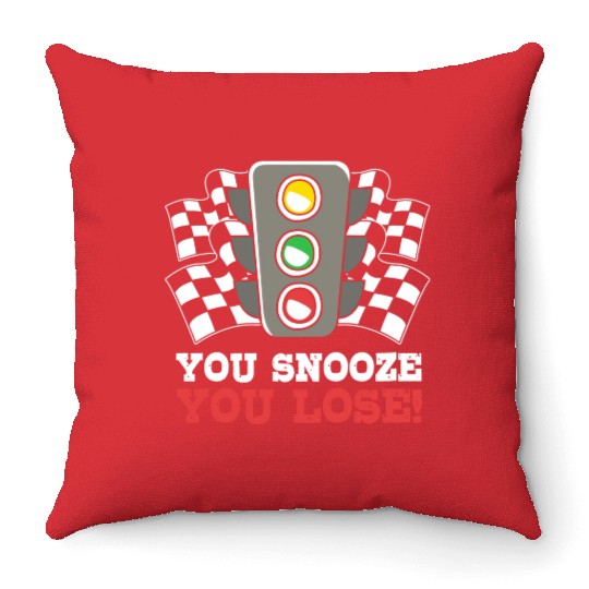 You Snooze You Lose Funny Race Day Drag Racing Throw Pillows