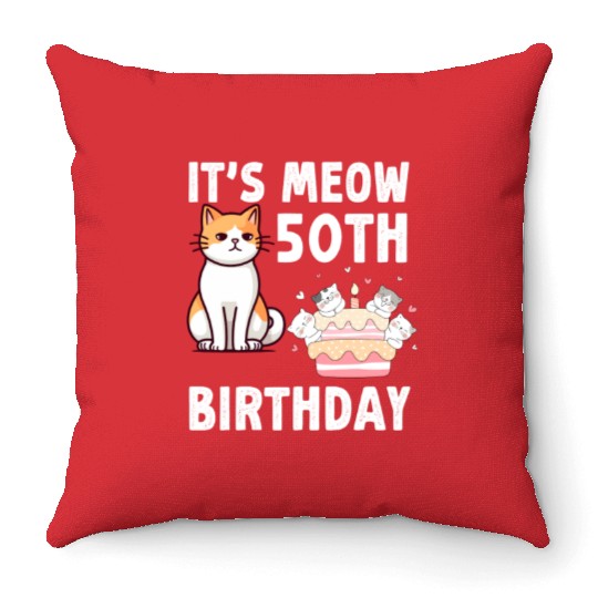 It's Meow 50 Year Old Birthday Cat Lover Throw Pillows