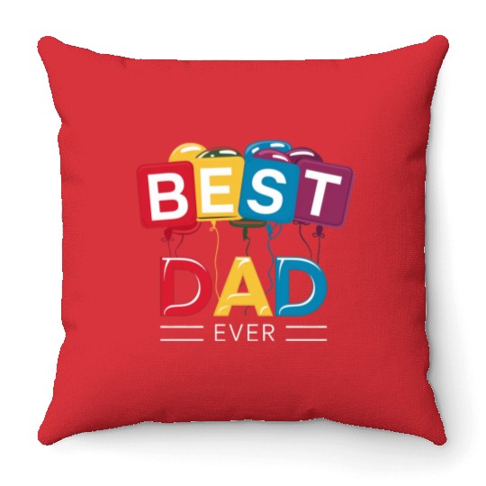 BEST DAD EVER Throw Pillows