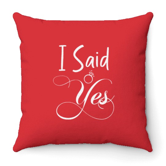 I Said Yes Engagement Announcement Couple Sayings Throw Pillows
