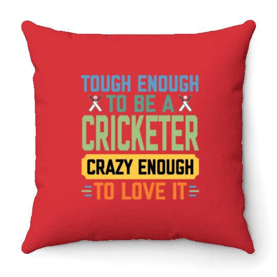 Tough Enough To Be a Cricketer Funny Cricket Sport Throw Pillows