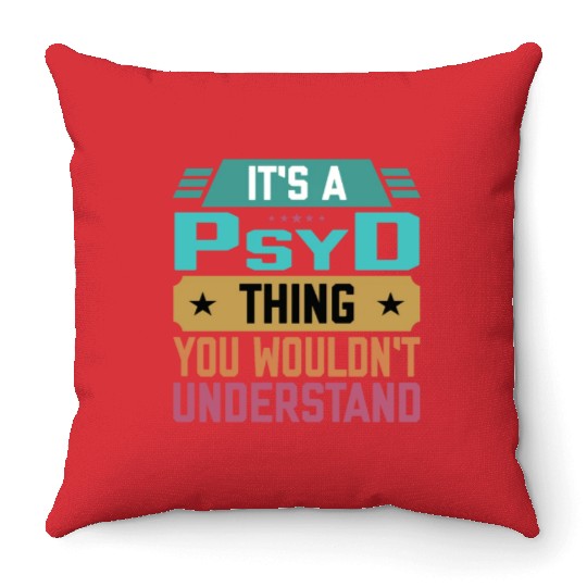 PsyD Graduate Funny Psychology Doctor Throw Pillows