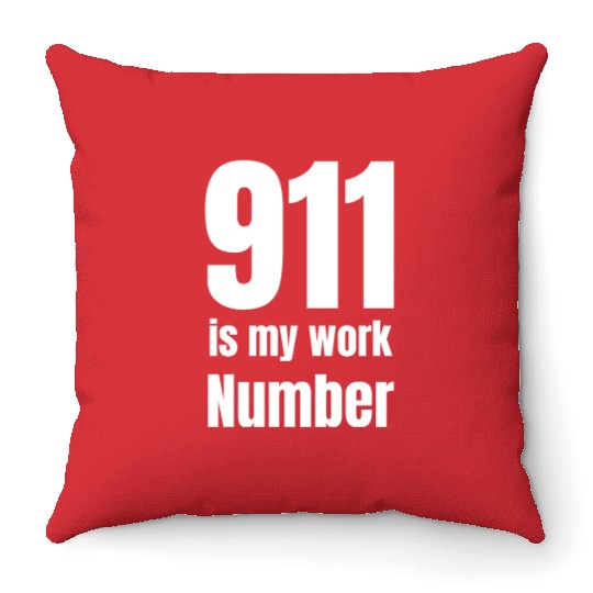 911 Is My Work Number Dispatcher First Responders Throw Pillows