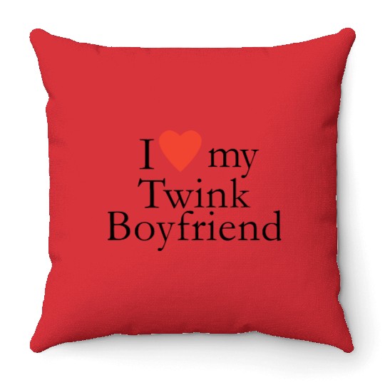 I Love My Twink Boyfriend Throw Pillows