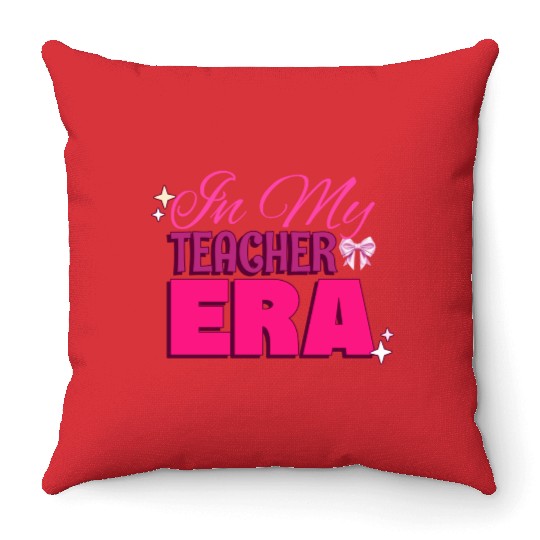 In My Teacher Era Throw Pillows