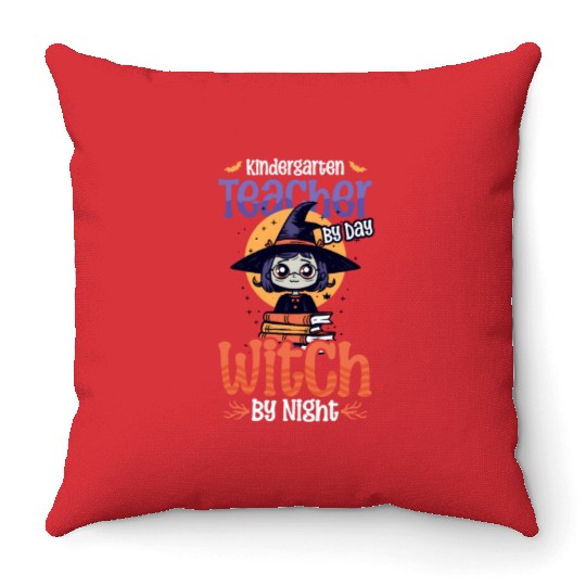 Kindergarten Teacher Teacher By Day Witch By Night Throw Pillows