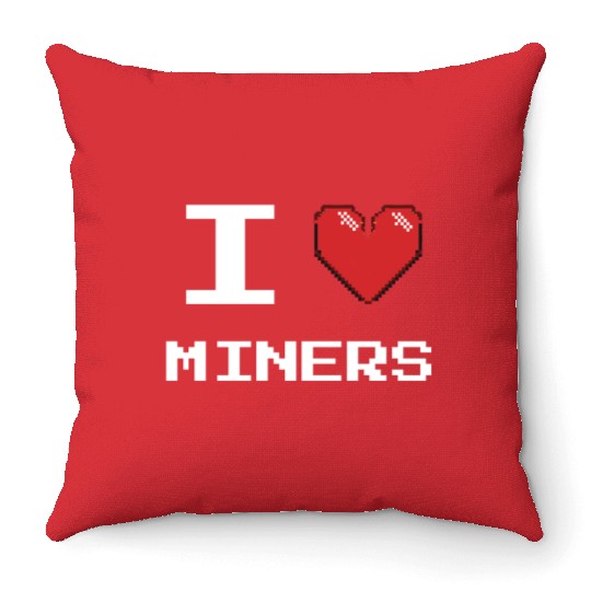 I love Miners Miner Mining Gamer Crypto Throw Pillows