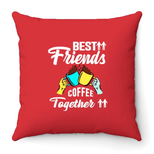 Best Friend Coffee Together - Friendship Day Throw Pillows