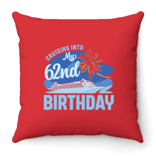 Cruise Boat Trip Vacation Cruising Into My 62nd Throw Pillows