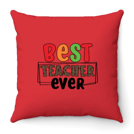best Teacher ever Throw Pillows
