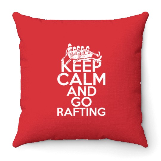 Keep Calm And Go Rafting White Water Paddling Throw Pillows