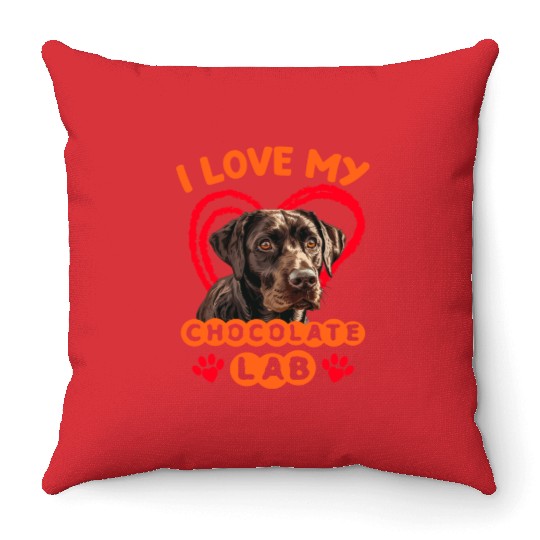 Brown Labrador I LOVE MY CHOCOLATE LAB Owner Throw Pillows