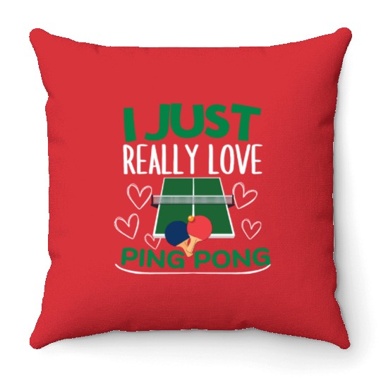 Ping Pong Player I Just Really Love Ping Pong Throw Pillows