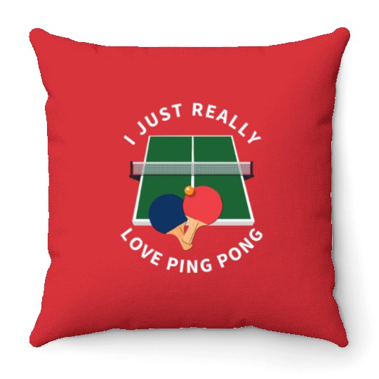 Ping Pong Player I Just Really Love Ping Pong Throw Pillows