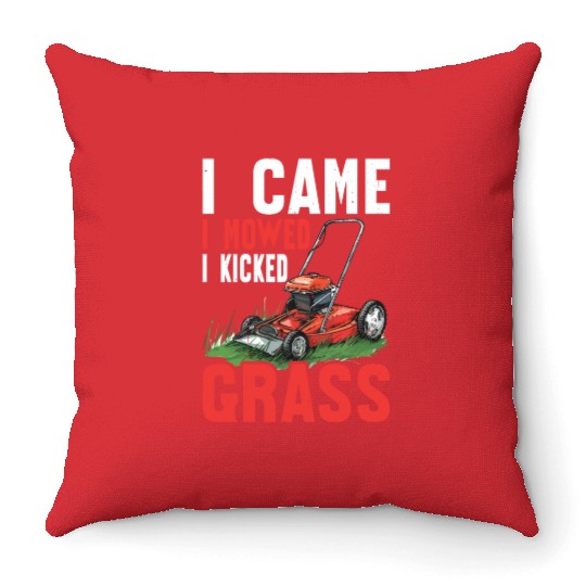 I Came I Mowed I Kicked Grass Throw Pillows