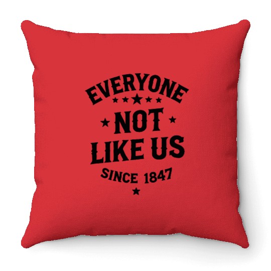 Everyone Not Like Us Throw Pillows