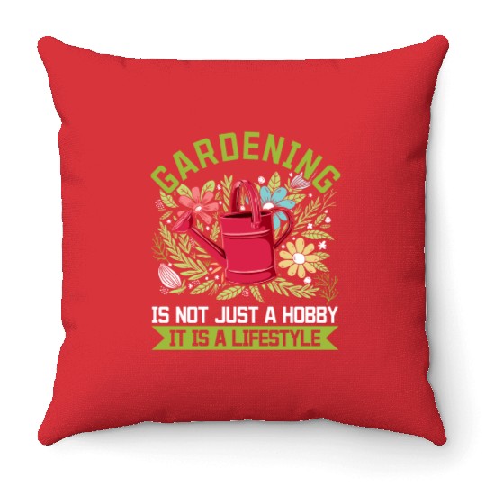 Gardening is not just a hobby it is a lifestyle - Throw Pillows