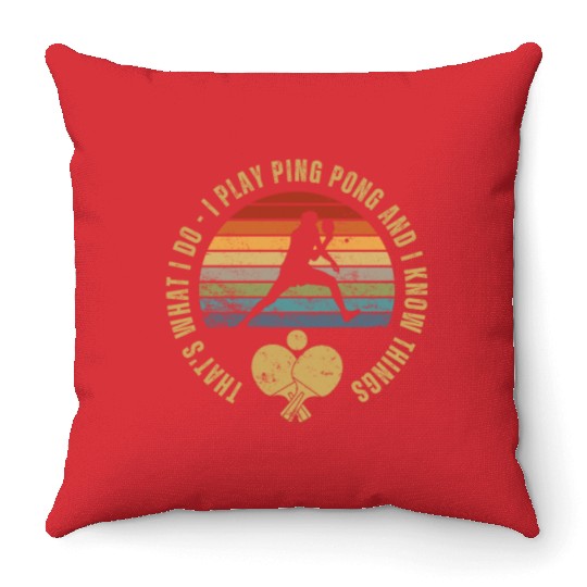 Ping Pong That's What I Do Funny Ping Pong Throw Pillows