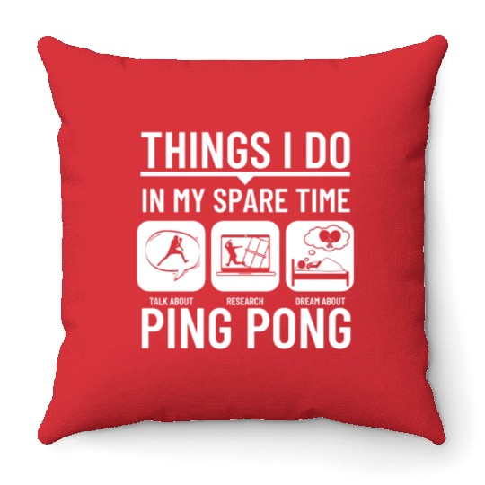 Ping Pong Things I Do In My Spare Time Funny Ping Throw Pillows