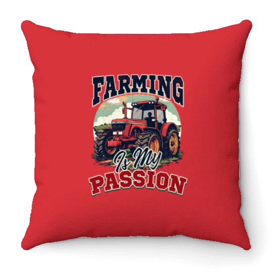 Farmer Farming Is My Passion Throw Pillows