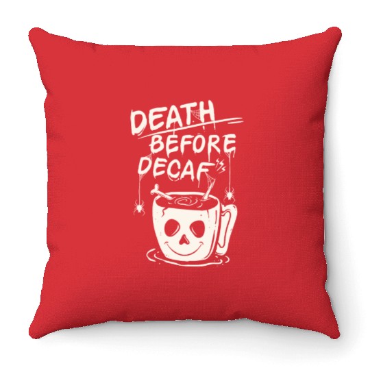 Death before decaf Throw Pillows