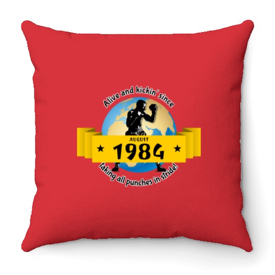 40th birthday Alive and kickin since 08/1984 Throw Pillows