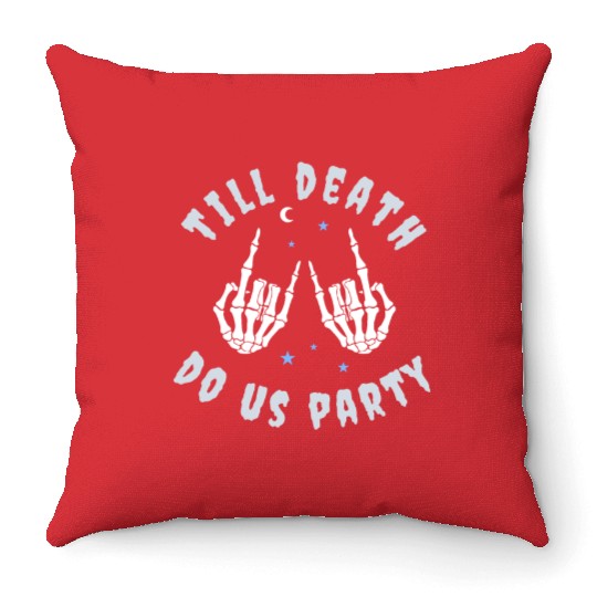 Till Death Do Us Party Skeleton Hand Bachelorette Throw Pillows