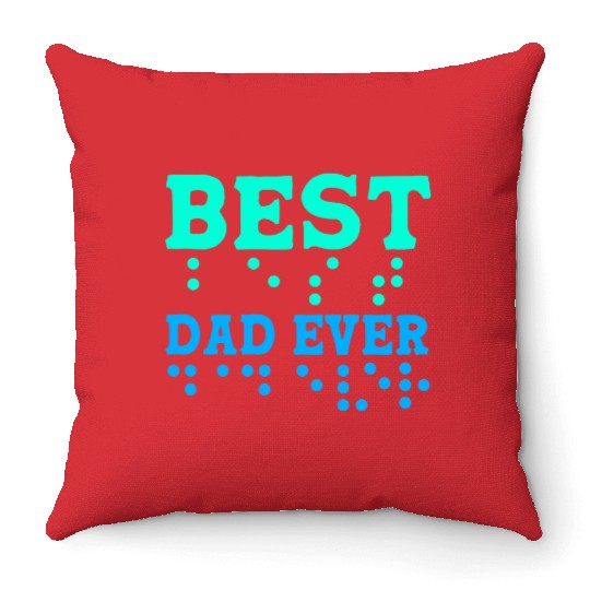 Braille Blind Awareness Best Dad Ever Throw Pillows