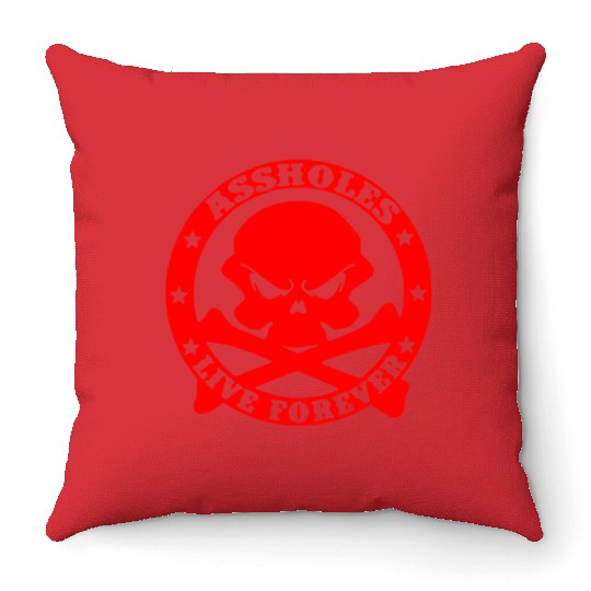 Assholes Live Forever LIKE US ON FACEBOOK Throw Pillows