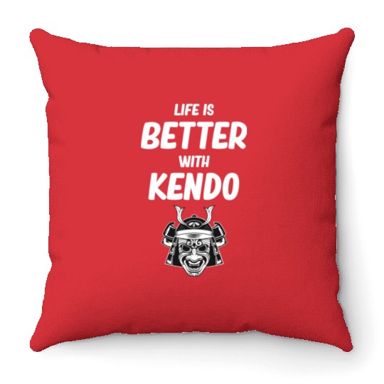 Life Is Better With Kendo Ninjutsu Fencing Combat Throw Pillows