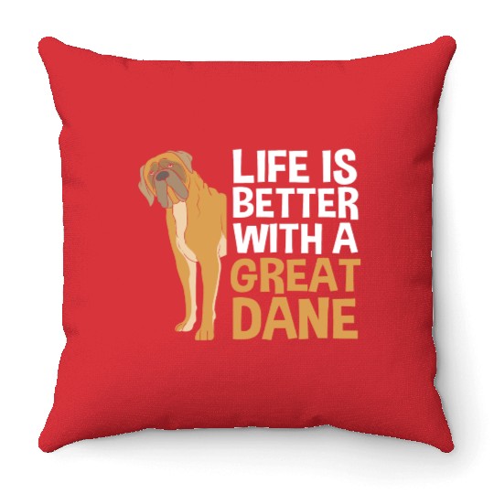 Funny Dog Lovers Life Is Better With A Great Dane Throw Pillows