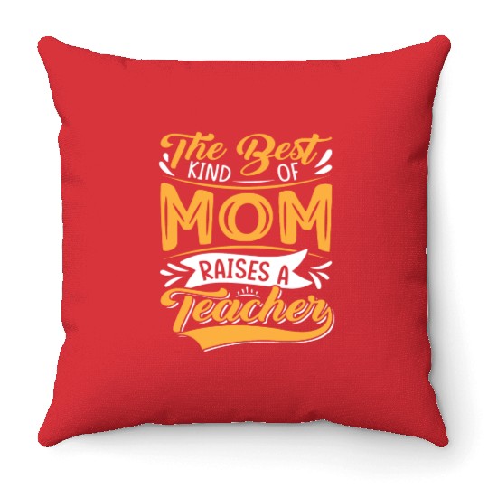 The Best Kind of MOM Raises a Teacher Orange color Throw Pillows