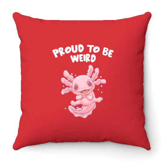 Proud to Be Weird Axolotl Animal Lover Salamander Throw Pillows