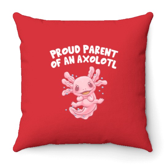 Proud Parent of an Axolotl Funny Salamander Humor Throw Pillows