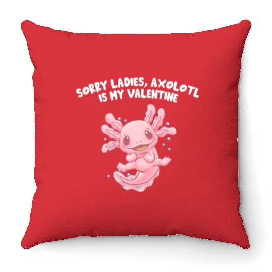 Sorry Ladies Axolotl Is My Valentine Salamander Fu Throw Pillows
