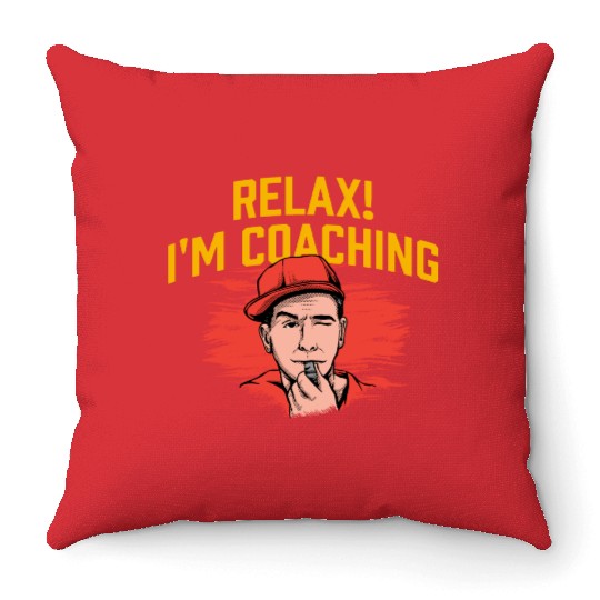 Relax Im Coaching Funny Coach Humor Mentor Sarcast Throw Pillows