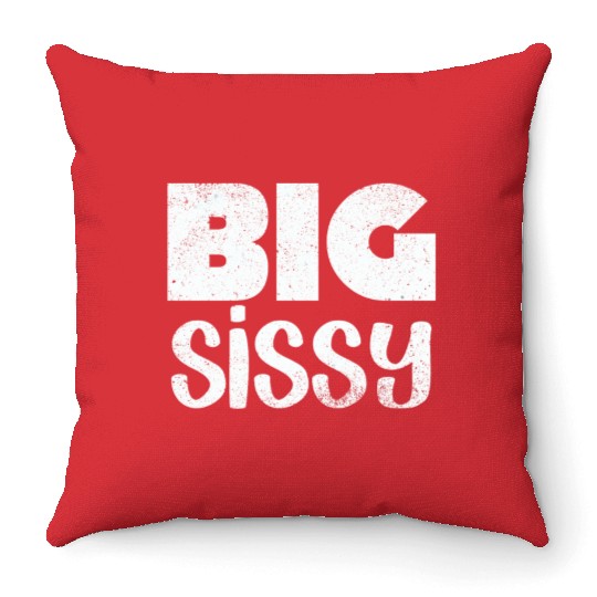 Big Sissy Throw Pillows