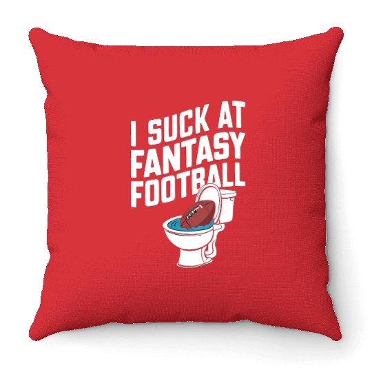 FUNNY I SUCK AT FANTASY FOOTBALL TOILET LAST PLACE Throw Pillows