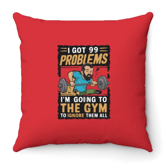 I got 99 problems so I go to gym to ignore it all Throw Pillows