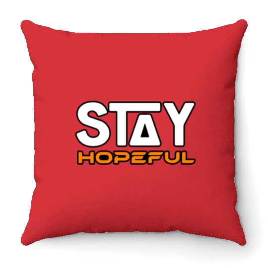 STAY HOPEFUL Throw Pillows Throw Pillows