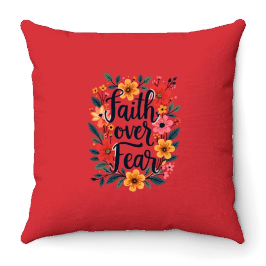 Faith Over Fear Christian Quote Flower Floral Throw Pillows