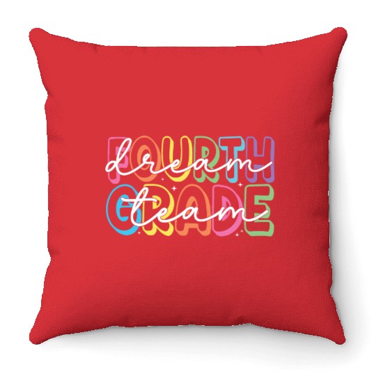 Fourth Grade Dream Team 4th Grade Teacher Throw Pillows